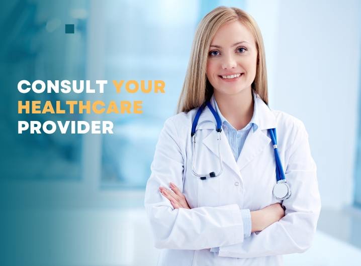 Consult healthcare provider